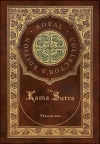 The Kama Sutra (Royal Collector's Edition) (Annotated) (Case Laminate Hardcover with Jacket)