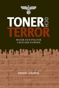 Toner och terror : Musik och politik i Hitlers Europa